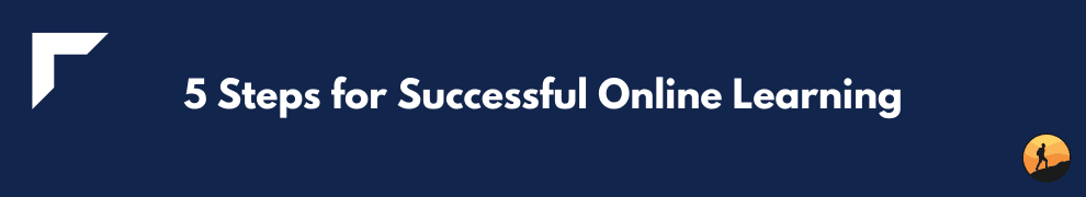 5 Steps for Successful Online Learning