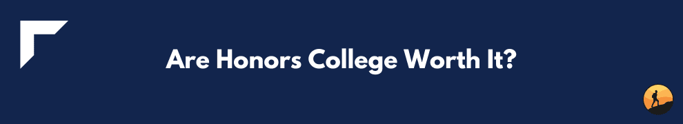 Are Honors College Worth It?