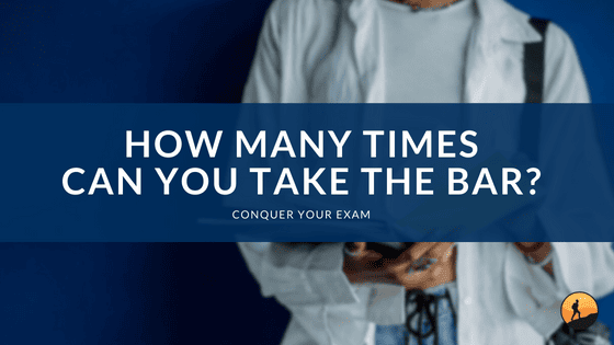 How Many Times Can You Take the Bar?