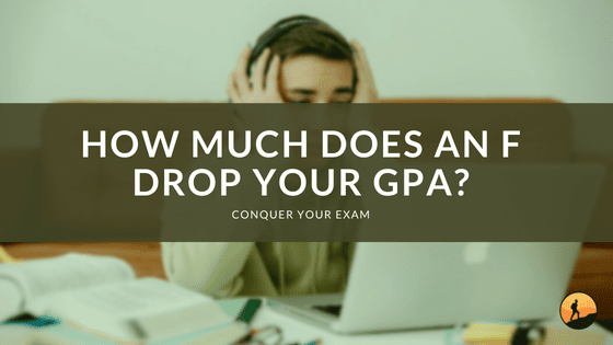 How Much Does an F Drop Your GPA?