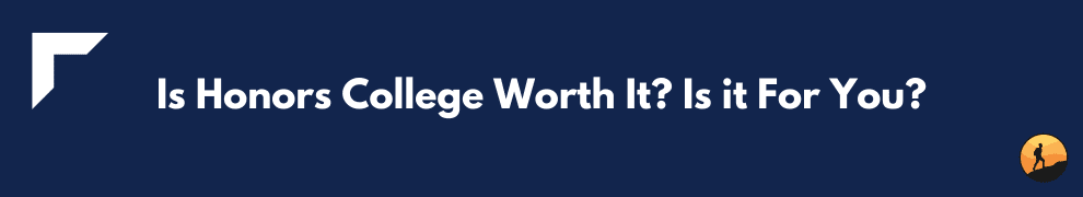 Is Honors College Worth It? Is it For You?