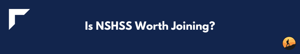 Is NSHSS Worth Joining?