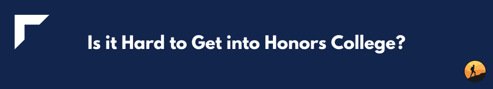 Is it Hard to Get into Honors College?