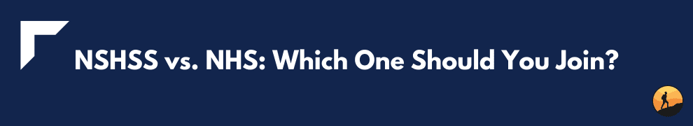 NSHSS vs. NHS: Which One Should You Join?