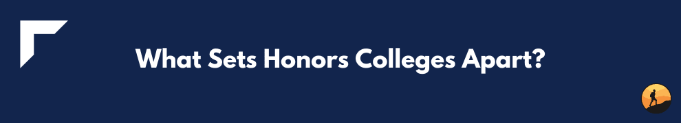 What Sets Honors Colleges Apart?