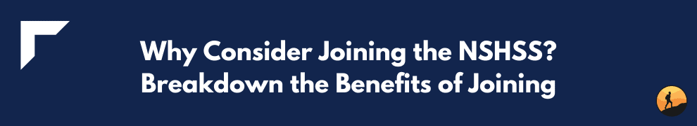 Why Consider Joining the NSHSS? Breakdown the Benefits of Joining