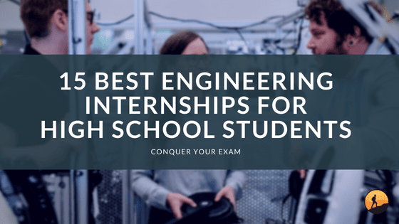 15 Best Engineering Internships for High School Students