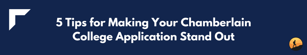 5 Tips for Making Your Chamberlain College Application Stand Out