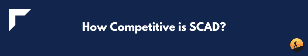 How Competitive is SCAD?
