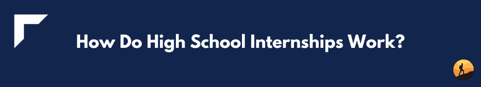 How Do High School Internships Work?