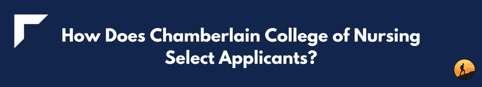 How Does Chamberlain College of Nursing Select Applicants?