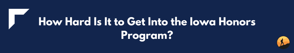 How Hard Is It to Get Into the Iowa Honors Program?