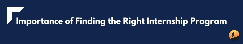 Importance of Finding the Right Internship Program