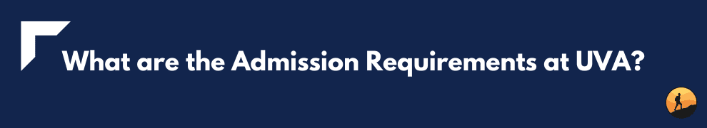 What are the Admission Requirements at UVA?