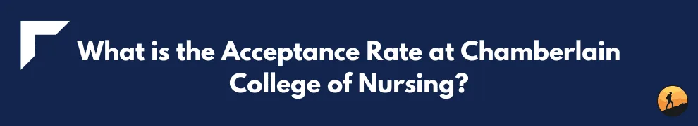 What is the Acceptance Rate at Chamberlain College of Nursing?