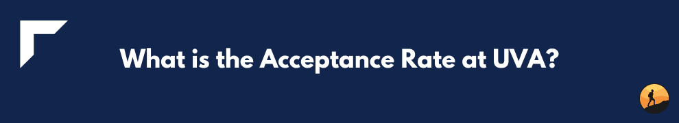What is the Acceptance Rate at UVA?