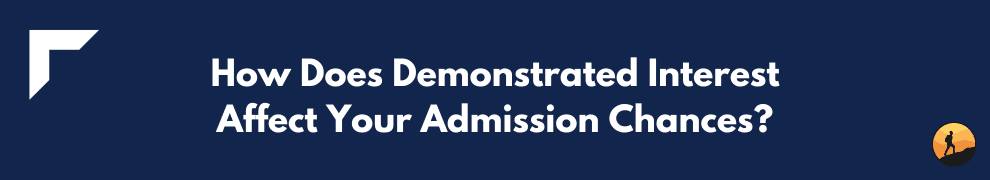 How Does Demonstrated Interest Affect Your Admission Chances?