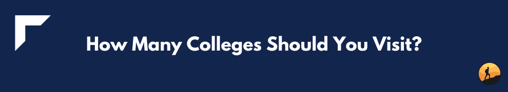 How Many Colleges Should You Visit?
