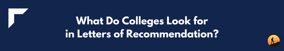 What Do Colleges Look for in Letters of Recommendation?