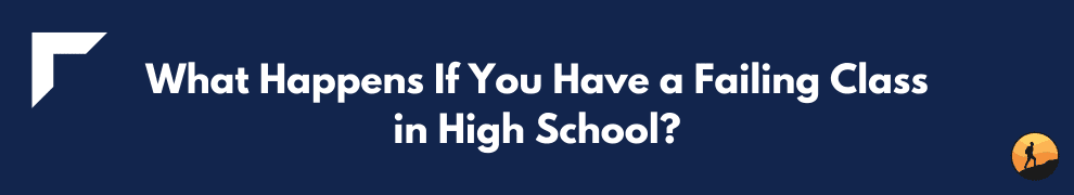 What Happens If You Have a Failing Class in High School?