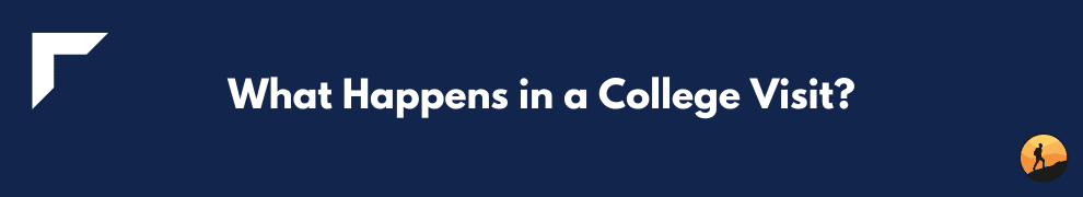 What Happens in a College Visit?