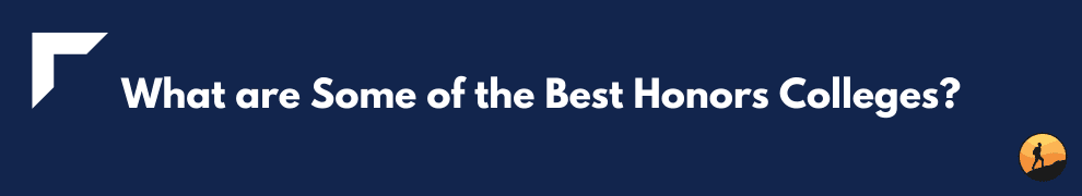 What are Some of the Best Honors Colleges?