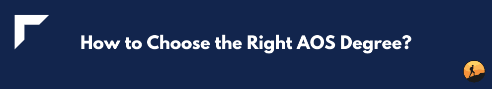 How to Choose the Right AOS Degree?