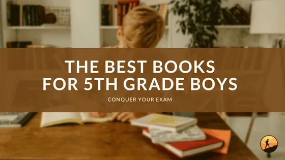 The Best Books for 5th Grade Boys of 2024