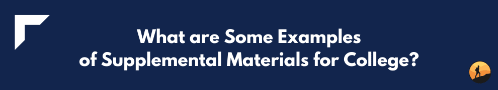 What are Some Examples of Supplemental Materials for College?