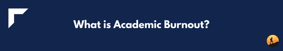 What is Academic Burnout?
