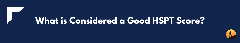 What is Considered a Good HSPT Score?