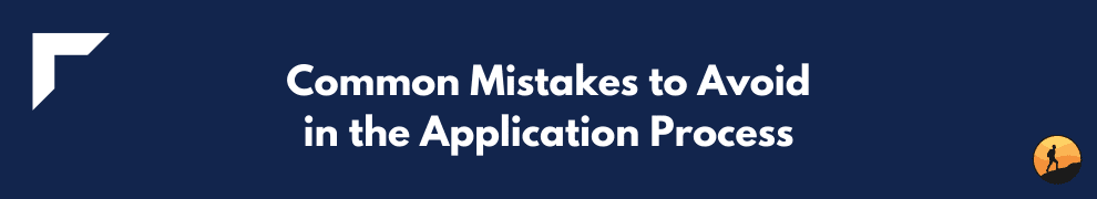 Common Mistakes to Avoid in the Application Process