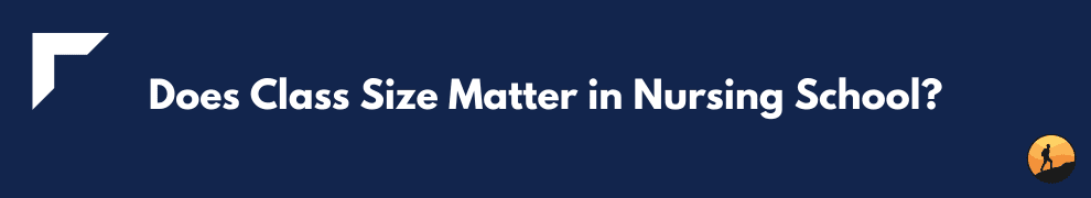 Does Class Size Matter in Nursing School?