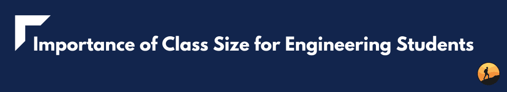 Importance of Class Size for Engineering Students