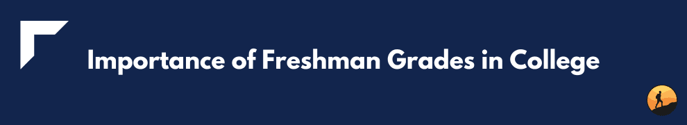 Importance of Freshman Grades in College