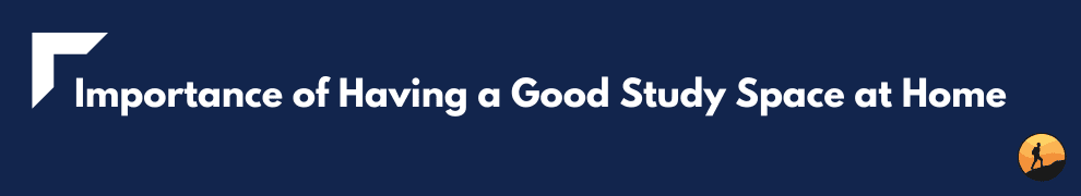 Importance of Having a Good Study Space at Home