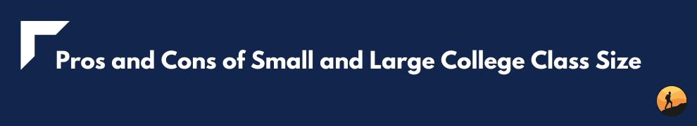 Pros and Cons of Small and Large College Class Size
