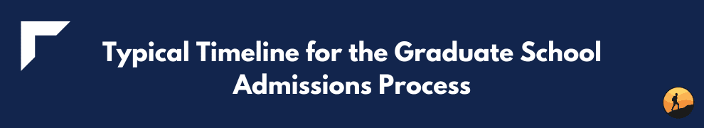 Typical Timeline for the Graduate School Admissions Process