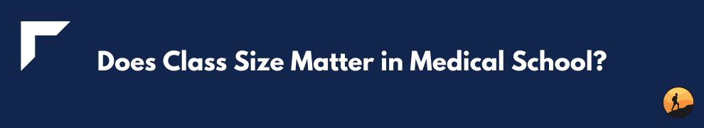 Does Class Size Matter in Medical School?