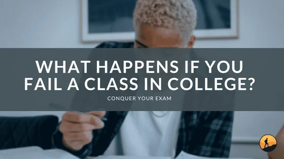 What Happens if You Fail a Class in College?