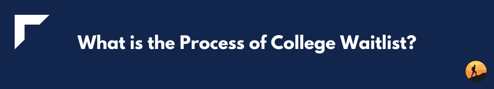What is the Process of College Waitlist?