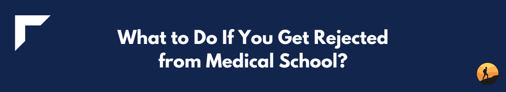 What to Do If You Get Rejected from Medical School?