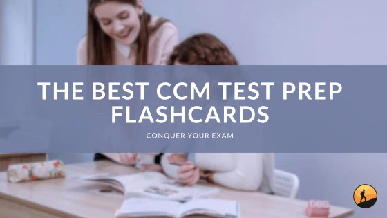 The Best CCM Test Prep Flashcards of 2024